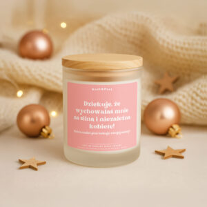 Świeca sojowa zapachowa 180 ml – Dziękuję, że wychowałaś mnie na silną i niezależną kobietę! – prezent dla mamy