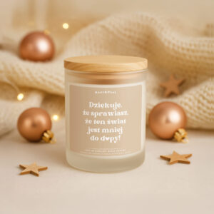 Świeca sojowa zapachowa 180 ml – Dziękuję, że sprawiasz, że ten świat jest mniej do dupy! – idealna na prezent